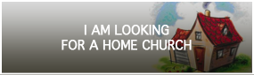 I am Looking for a Home Church